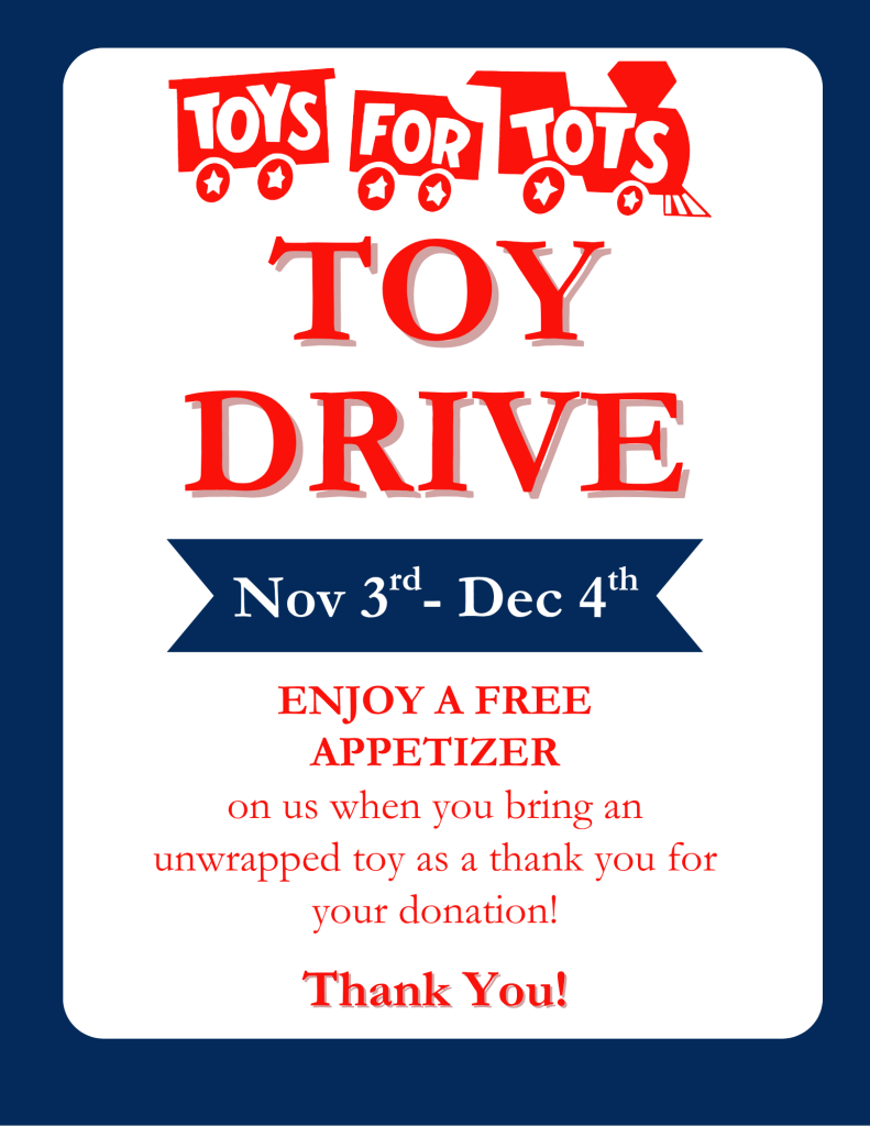 bring a new, unwrapped toy when you dine with us and enjoy a free appetizer with your donation. (2)